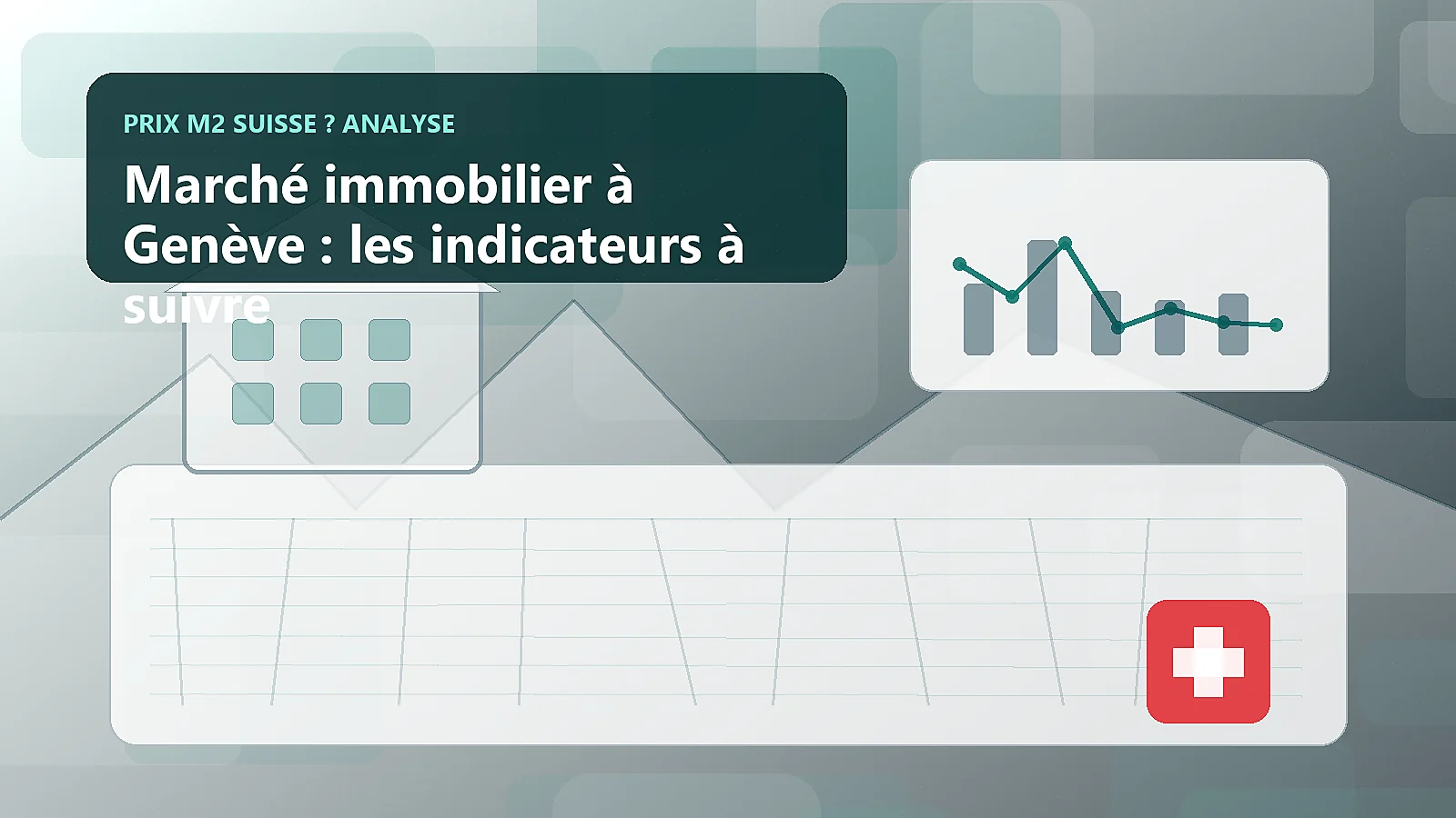 Marché immobilier à Genève : les indicateurs à suivre